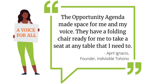 The Opportunity Agenda made space for me and my voice. They have a folding chair ready for me to take a seat at any table that I need to.