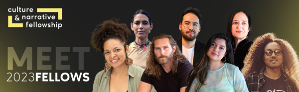 The 2023 Culture & Narrative fellows headshots with text says "Meet: 2023 Fellows".