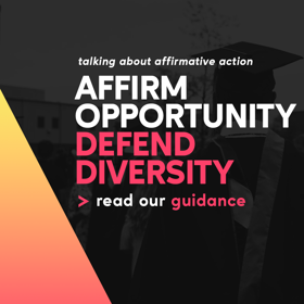 Image reads "affirm opportunity, defend diversity. talking about affirmative action." reader is prompted to read our guidance.