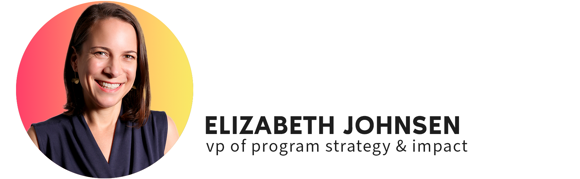 Elizabeth Johnsen, Vice President of Program Strategy and Impact