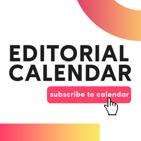 Editorial Calendar: Subscribe