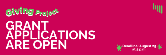 Magenta header graphic with text "Giving Project Grant Applications Open" and the deadline 8/29 at 5 p.m.