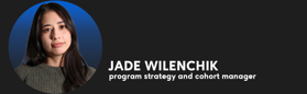 Jade Wilenchik, program strategy and cohort manager