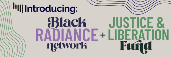 A warm gray background with wavy green and purple lines near the side and top. A black Headwaters logo is next to the word "Introducing the Black Radiance Network + Justice & Liberation Fund." The words are in shades of purple and green.